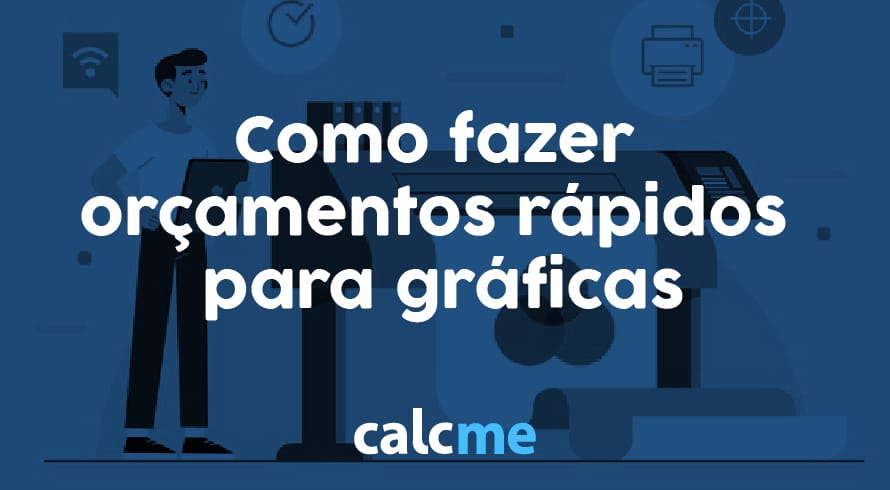 como fazer orçamentos rápidos em uma gráfica