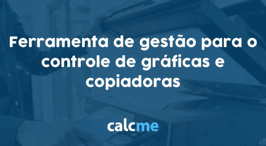 Ferramenta de gestão para o controle de gráficas e copiadoras