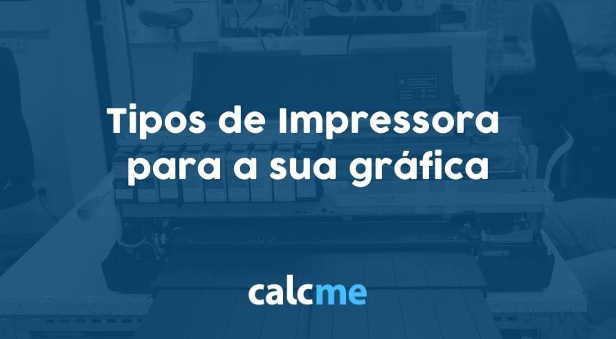 Tipos de Impressora para a sua gráfica