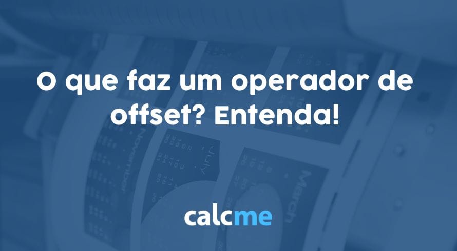 O que faz um operador de offset? Entenda!