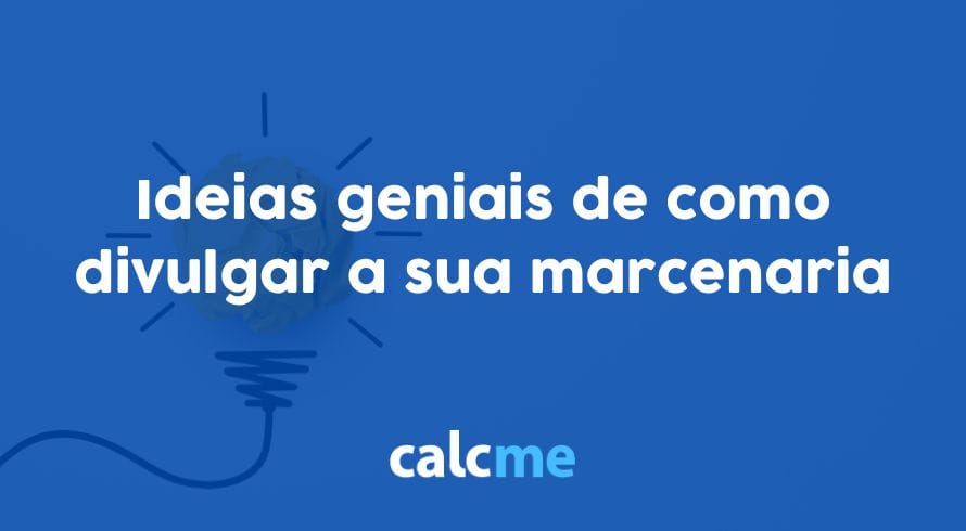 Ideias geniais de como divulgar a minha marcenaria