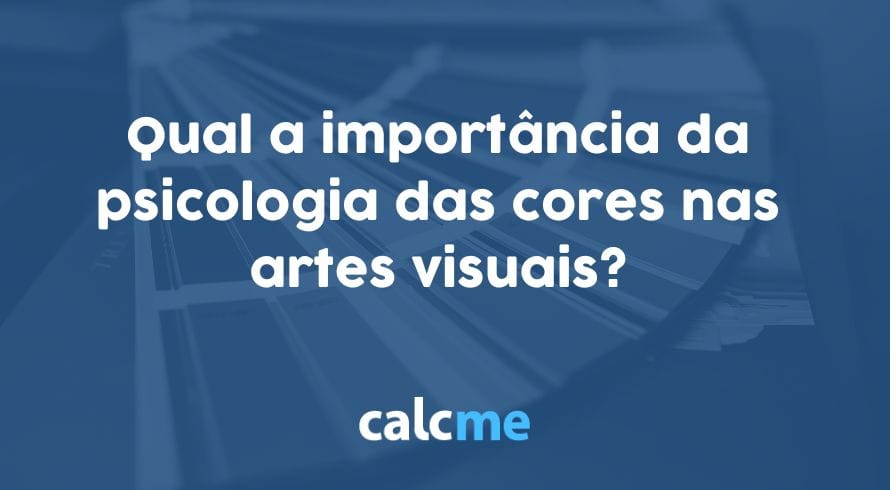 Qual a importância da psicologia das cores nas artes visuais 4 sentidos importantes!