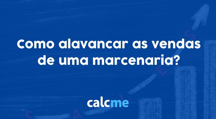 Como alavancar as vendas de uma marcenaria
