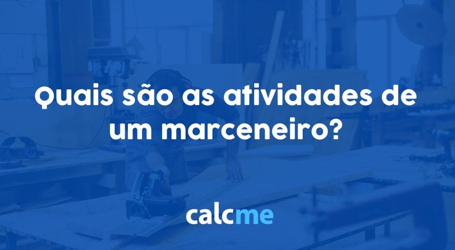 Quais são as atividades de um marceneiro?