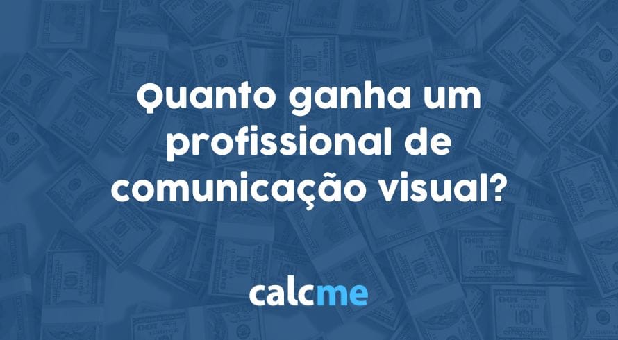 Quanto ganha um profissional de comunicação visual?