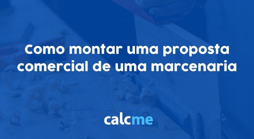 Como montar uma proposta comercial de uma marcenaria