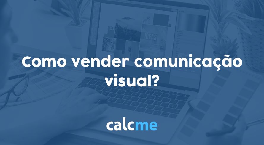Como vender comunicação visual?