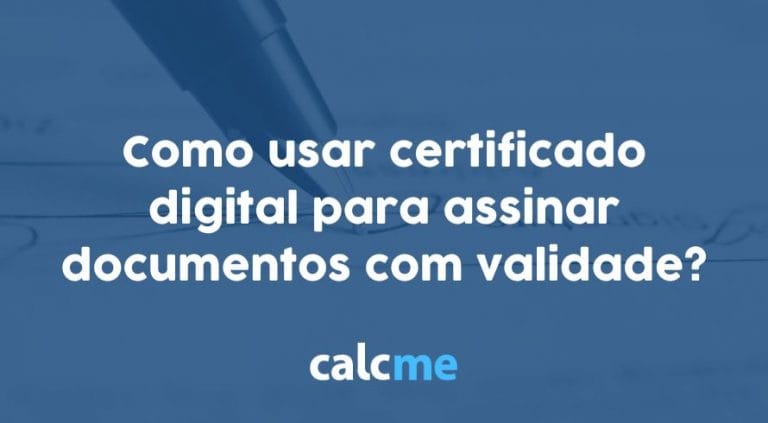 Como usar certificado digital para assinar documentos com validade ...