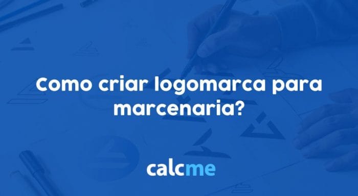 Como criar logomarca para marcenaria? - Calcme