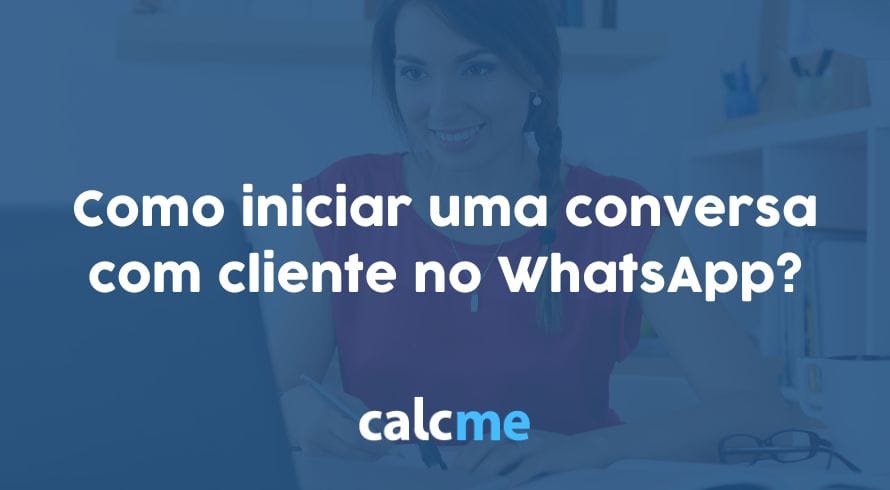 Como iniciar uma conversa com cliente no WhatsApp?
