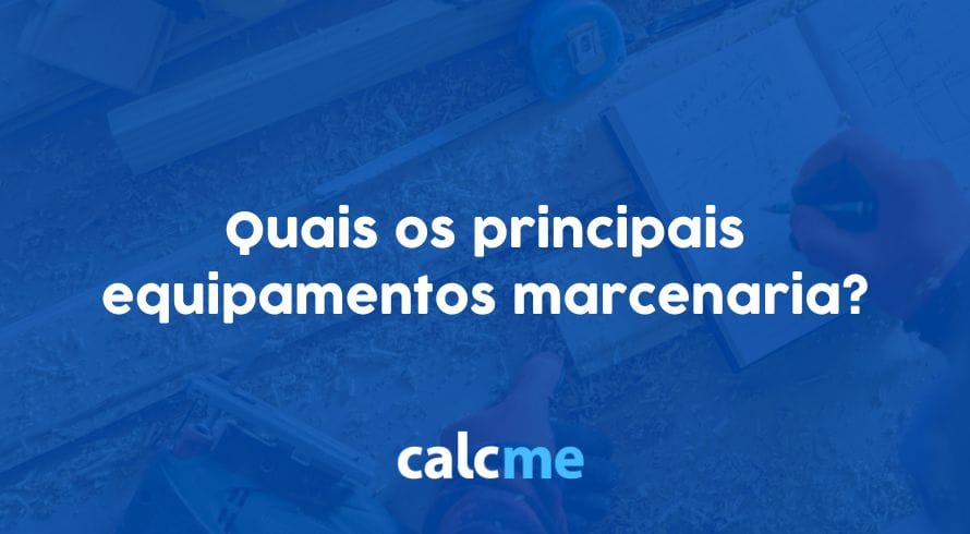 Quais os principais equipamentos marcenaria?