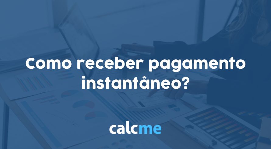 Como receber pagamento instantâneo?